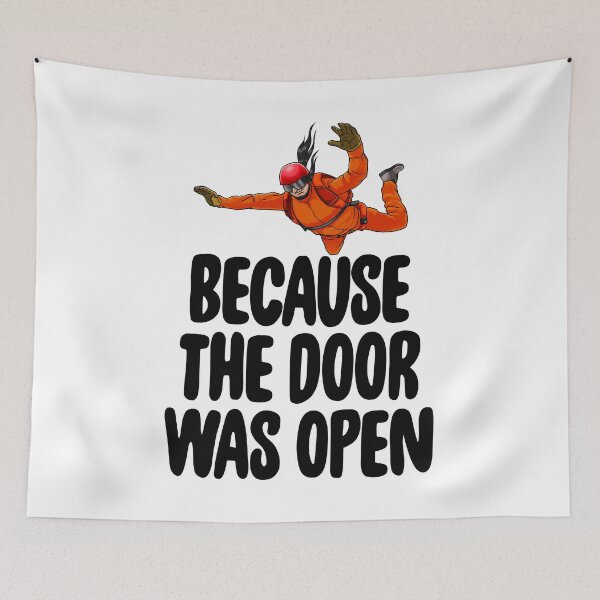 Item preview, Because The Door Was Open Skydive designed and sold by Bendthetrend.