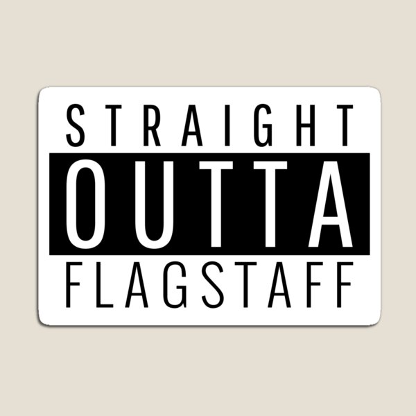 Item preview, Straight Outta Flagstaff Arizona designed and sold by Teelogic.