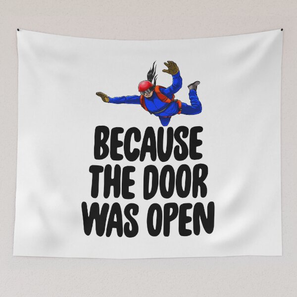 Item preview, Because The Door Was Open Skydive designed and sold by Bendthetrend.