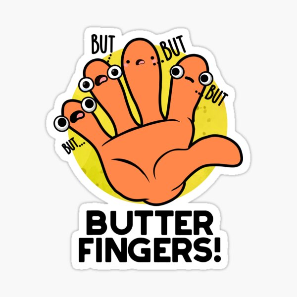 "Butter Fingers Cute Anatomy Pun" Sticker for Sale by punnybone Redbubble