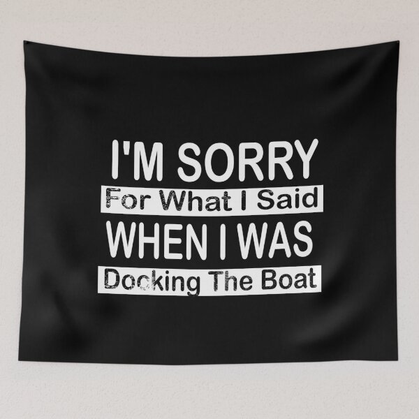 Item preview, I'm Sorry For What I Said When I Was Docking The Boat, Boat , Boat Gift, Lake , Lake Gift, Dad Gift  designed and sold by ilias13.