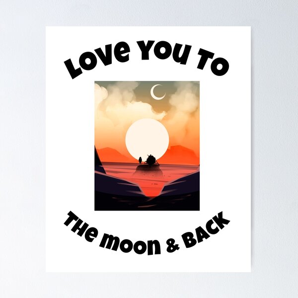 Item preview, I love you to the moon and back designed and sold by mr&mrsmalik malik.