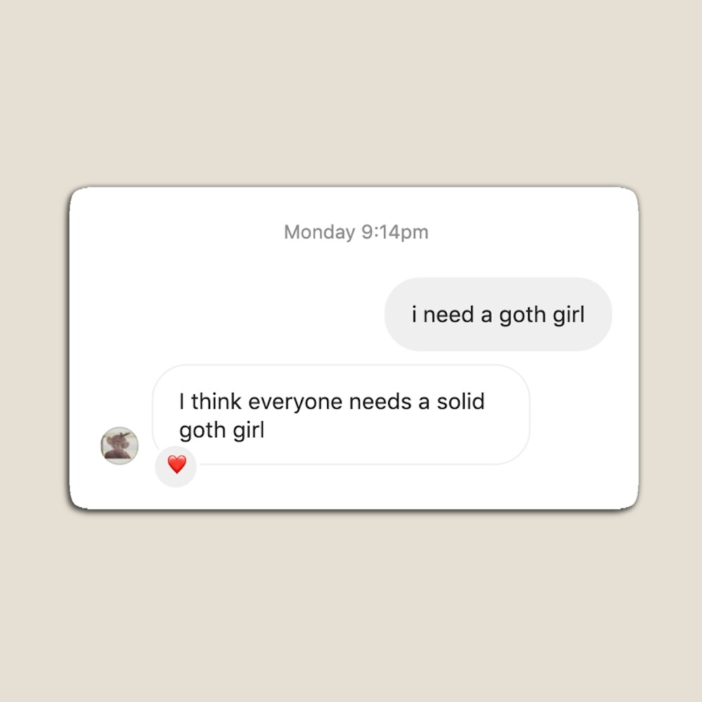 i need a goth girl - phone case | Sticker