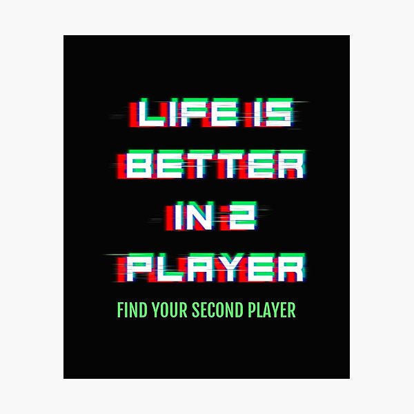 Item preview, Life is better in 2 player designed and sold by HumanwreckageRB.