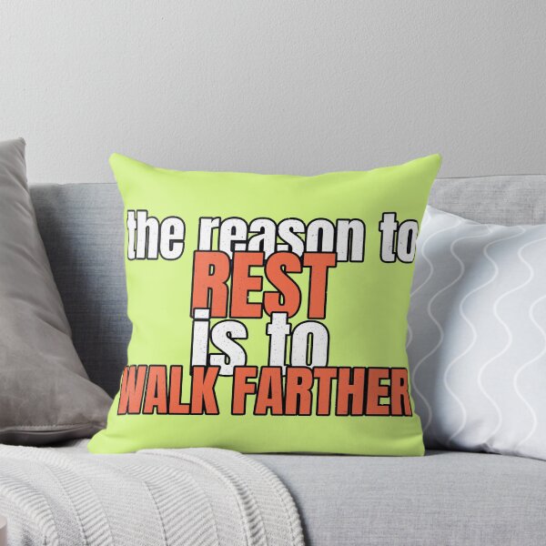 Item preview, The Reason To Rest Is To Walk Farther designed and sold by DTEH.