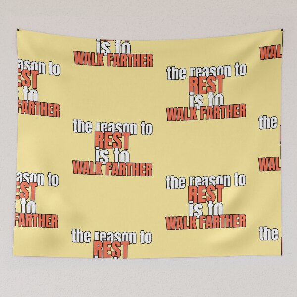 Item preview, The Reason To Rest Is To Walk Farther designed and sold by DTEH.
