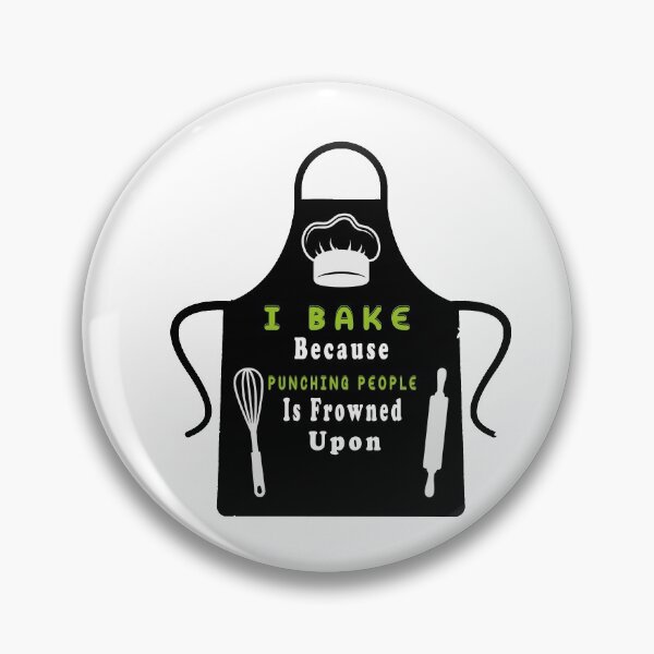 Item preview, funny baking I Bake Because Punching People Is Frowned Upon designed and sold by Mac Store.
