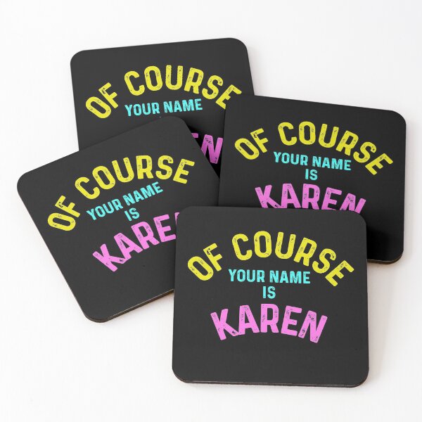 Item preview, of course your name is karen  designed and sold by champagnemoment.