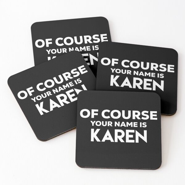 Item preview, Of course your name is karen  designed and sold by champagnemoment.