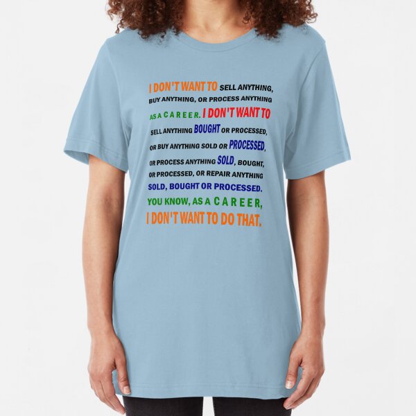 I don't want to... Slim Fit T-Shirt