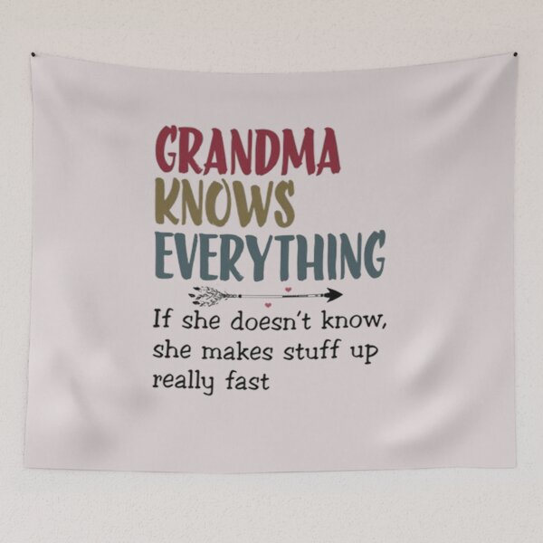 Item preview, Grandma Knows Everything if she doesn't know she make stuff up really fast designed and sold by ErichaErving.