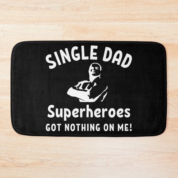 Item preview, Single dad, super dad - Superheroes got nothing on me designed and sold by Try-It.
