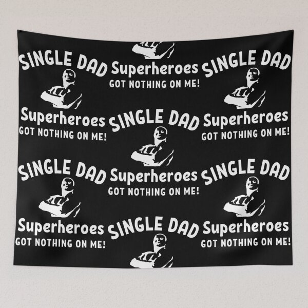 Item preview, Single dad, super dad - Superheroes got nothing on me designed and sold by Try-It.