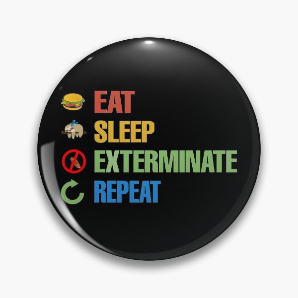 Item preview, Eat sleep repeat - funny exterminator  designed and sold by SidTastic .