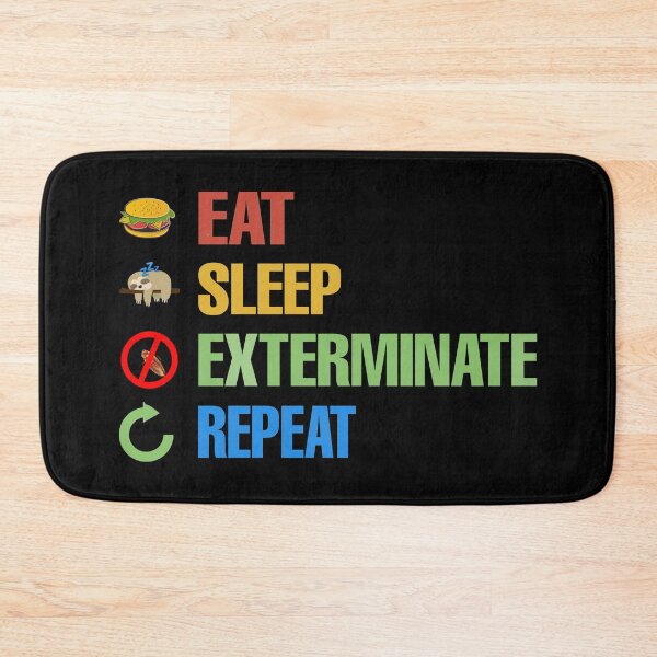 Item preview, Eat sleep repeat - funny exterminator  designed and sold by SidTastic .