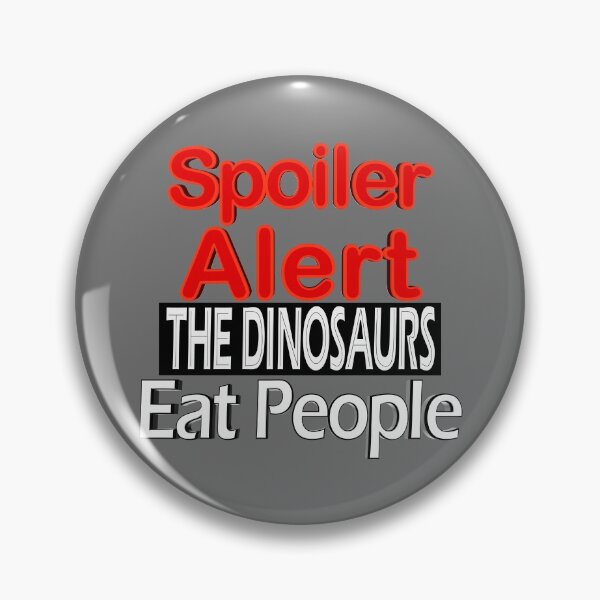 Item preview, Spoiler Alert The Dinosaurs Eat People designed and sold by toddbrooney.