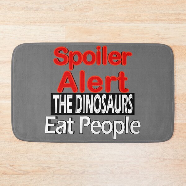 Item preview, Spoiler Alert The Dinosaurs Eat People designed and sold by toddbrooney.