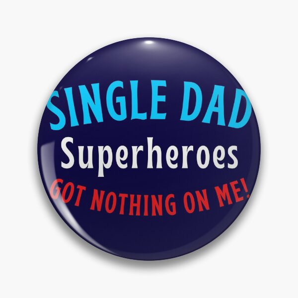 Item preview, Single dad. Superheroes got nothing on me! designed and sold by Try-It.