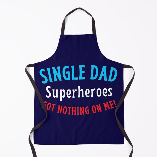 Item preview, Single dad. Superheroes got nothing on me! designed and sold by Try-It.