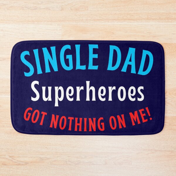 Item preview, Single dad. Superheroes got nothing on me! designed and sold by Try-It.