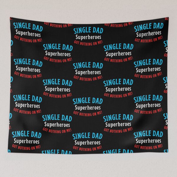 Item preview, Single dad. Superheroes got nothing on me! designed and sold by Try-It.
