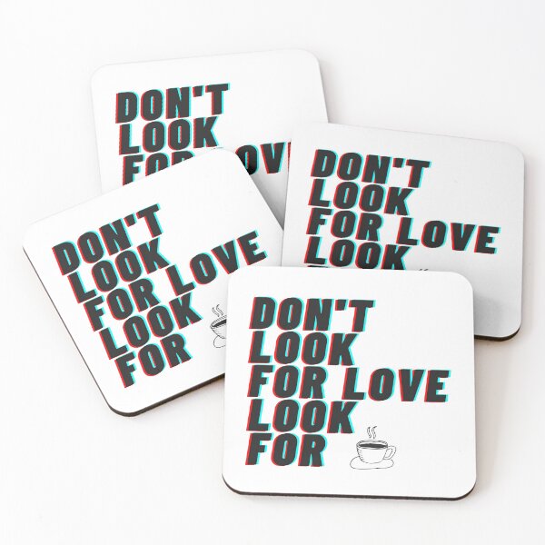 Item preview, Don't Look For Love Look For Coffee designed and sold by nuvalonstyles.