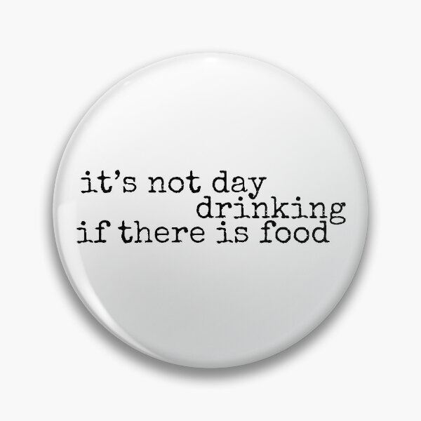 Item preview, It's not day drinking if there is food designed and sold by NoCoastShop.