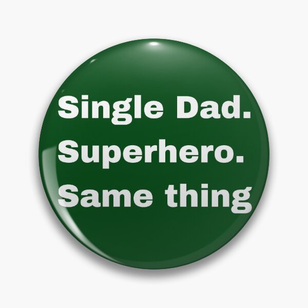 Item preview, Single dad or Superhero, it's the same thing designed and sold by Try-It.