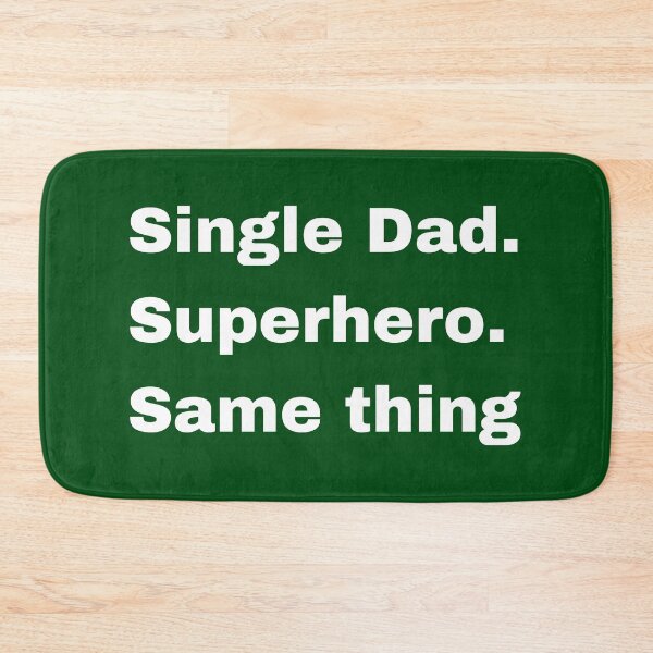 Item preview, Single dad or Superhero, it's the same thing designed and sold by Try-It.