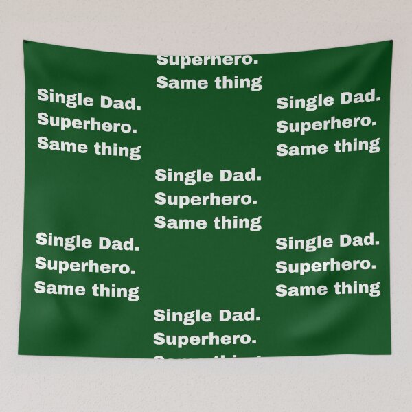 Item preview, Single dad or Superhero, it's the same thing designed and sold by Try-It.