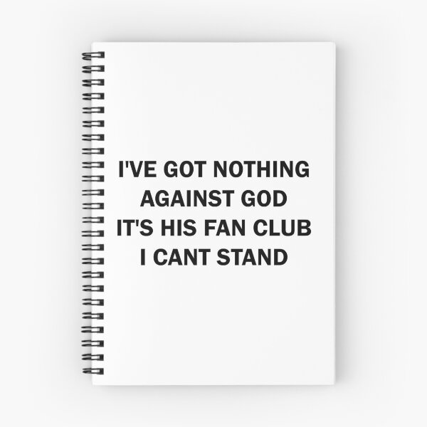 Item preview, I've got nothing against the God It's his Fan Club I can't stand designed and sold by ValentinaHramov.