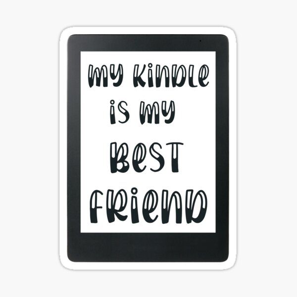 My Kindle is my best friend- bookworm Sticker