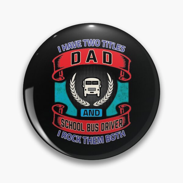 Item preview, I Have Two Titles Dad And School Bus Driver I Rock Them Both designed and sold by vectorohlic.
