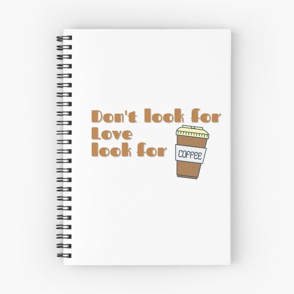Item preview, Don't look for love look for coffee.. designed and sold by anantfashion.
