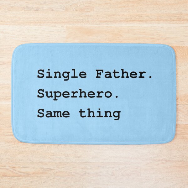 Item preview, Single Father. Superhero. Same thing designed and sold by Try-It.