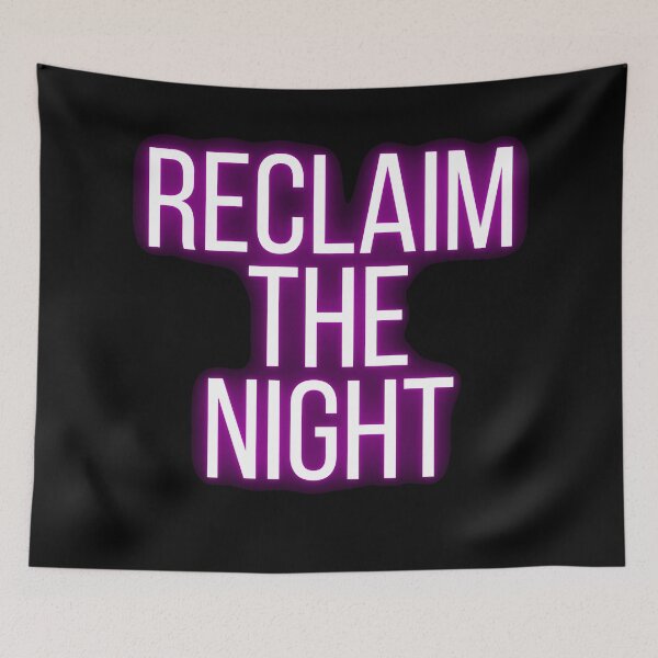Item preview, RECLAIM THE NIGHT designed and sold by wilder-mind.