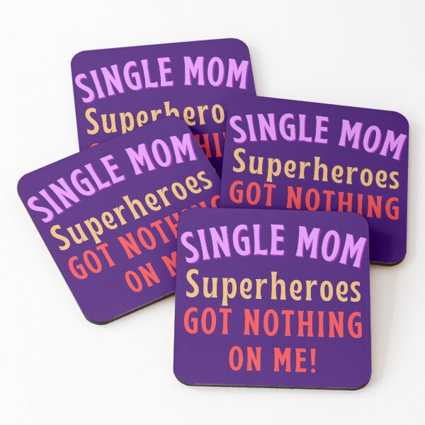 Item preview, Single Mom - Superheroes got nothing on me! designed and sold by Try-It.