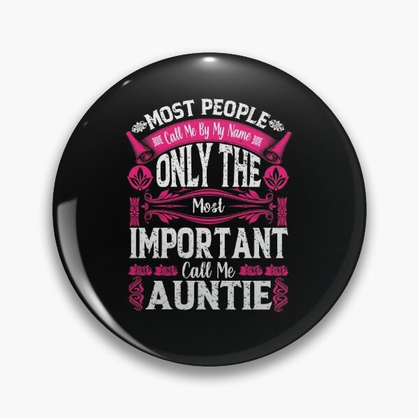 Item preview, Most People Call Me By My Name Only The Most Important Call Me Auntie designed and sold by YAHIA-14.