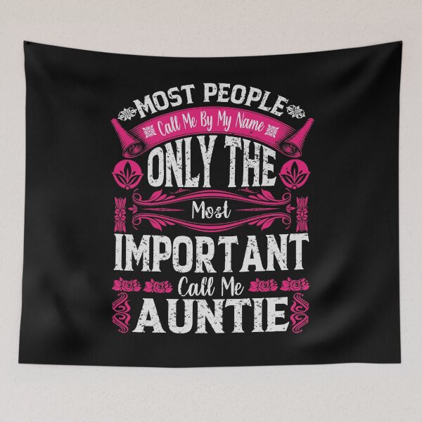 Item preview, Most People Call Me By My Name Only The Most Important Call Me Auntie designed and sold by YAHIA-14.