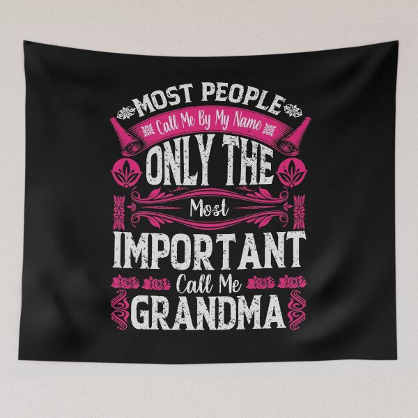 Item preview, Most People Call Me By My Name Only The Most Important Call Me Grandma designed and sold by YAHIA-14.