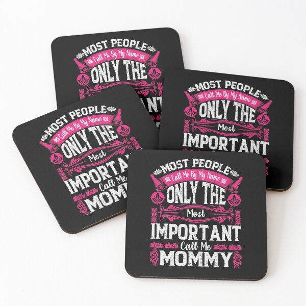 Item preview, Most People Call Me By My Name Only The Most Important Call Me Mommy designed and sold by YAHIA-14.