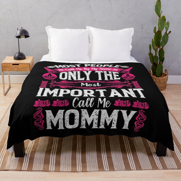 Item preview, Most People Call Me By My Name Only The Most Important Call Me Mommy designed and sold by YAHIA-14.