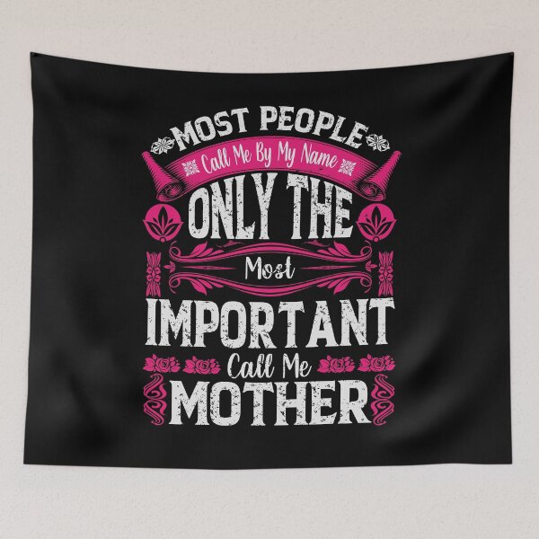 Item preview, Most People Call Me By My Name Only The Most Important Call Me Mother designed and sold by YAHIA-14.