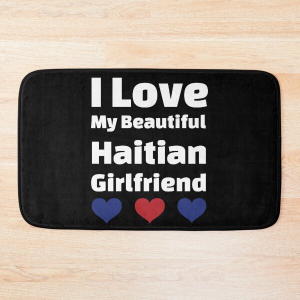 Item preview, I Love My Beautiful Haitian Girlfriend - Haiti Girlfriend designed and sold by DiceNLDesigns.