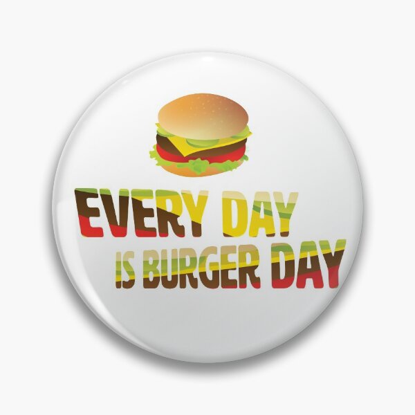 Item preview, Every Day is Burger Day designed and sold by MyArt-29.