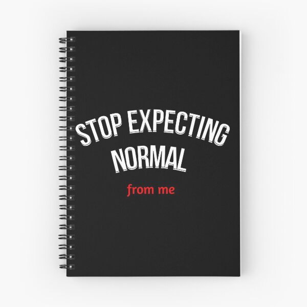 Item preview, people should seriously stop expecting normal from me designed and sold by Alessandro Portavoce.