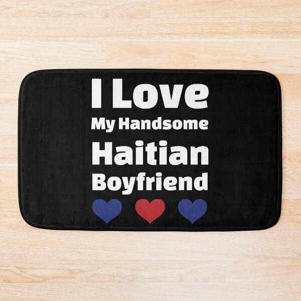 Item preview, I Love My Handsome Haitian Boyfriend - Haiti Boyfriend designed and sold by DiceNLDesigns.