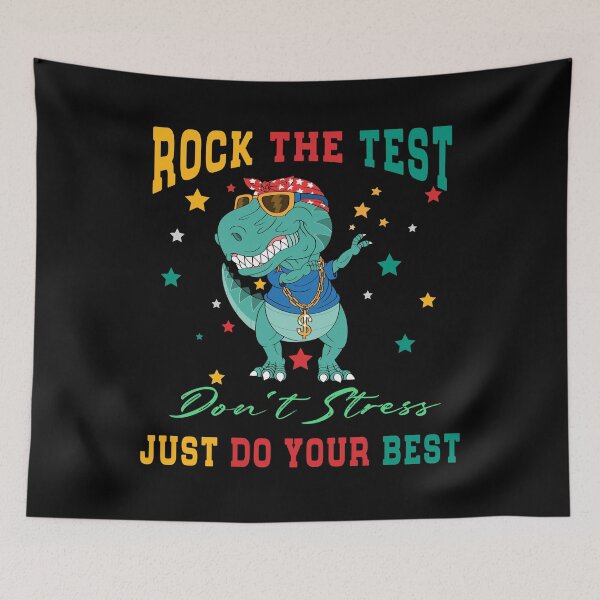 Item preview, Rock The Test Don't Stress Just Do Your Best, Dinausor Babbing designed and sold by Mode Tees.