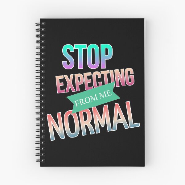 Item preview, people should seriously stop expecting normal from me designed and sold by Alessandro Portavoce.