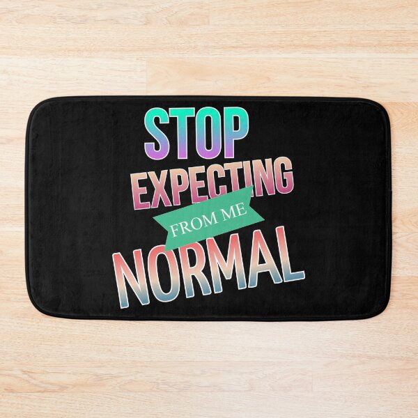 Item preview, people should seriously stop expecting normal from me designed and sold by Alessandro Portavoce.